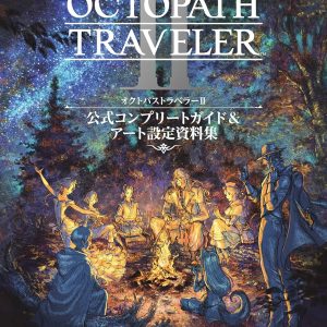 OCTOPATH TRAVELER II - Official Complete Guide & Art Setting Collection