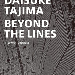 DAISUKE TAJIMA BEYOND THE LINES